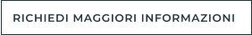 RICHIEDI MAGGIORI INFORMAZIONI